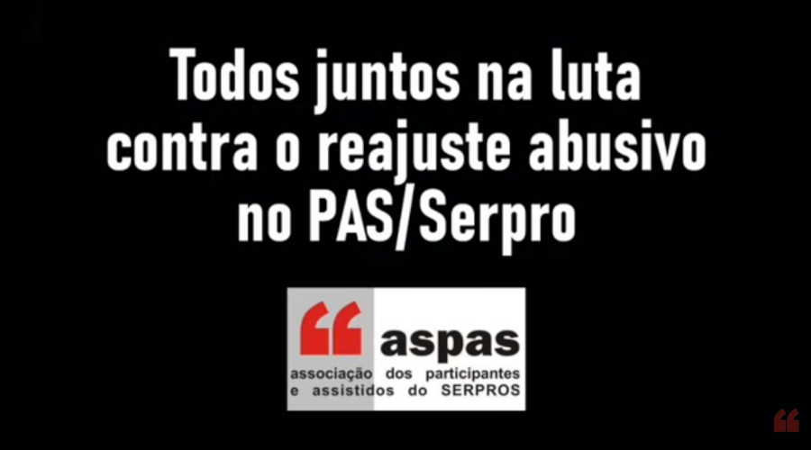 Já assistiu ao vídeo da ASPAS sobre a luta contra os 29,39% no PAS/Serpro?