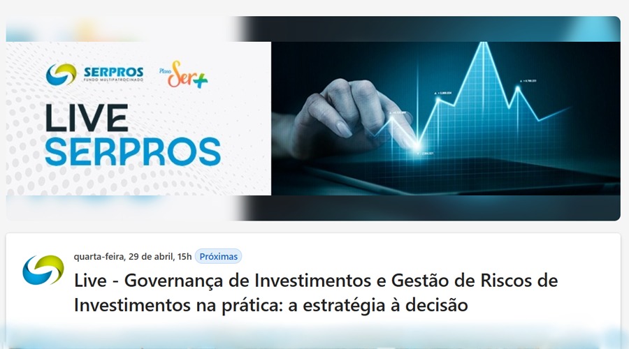 SERPROS convida para ‘live' sobre Governança de Investimentos e Gestão de Riscos